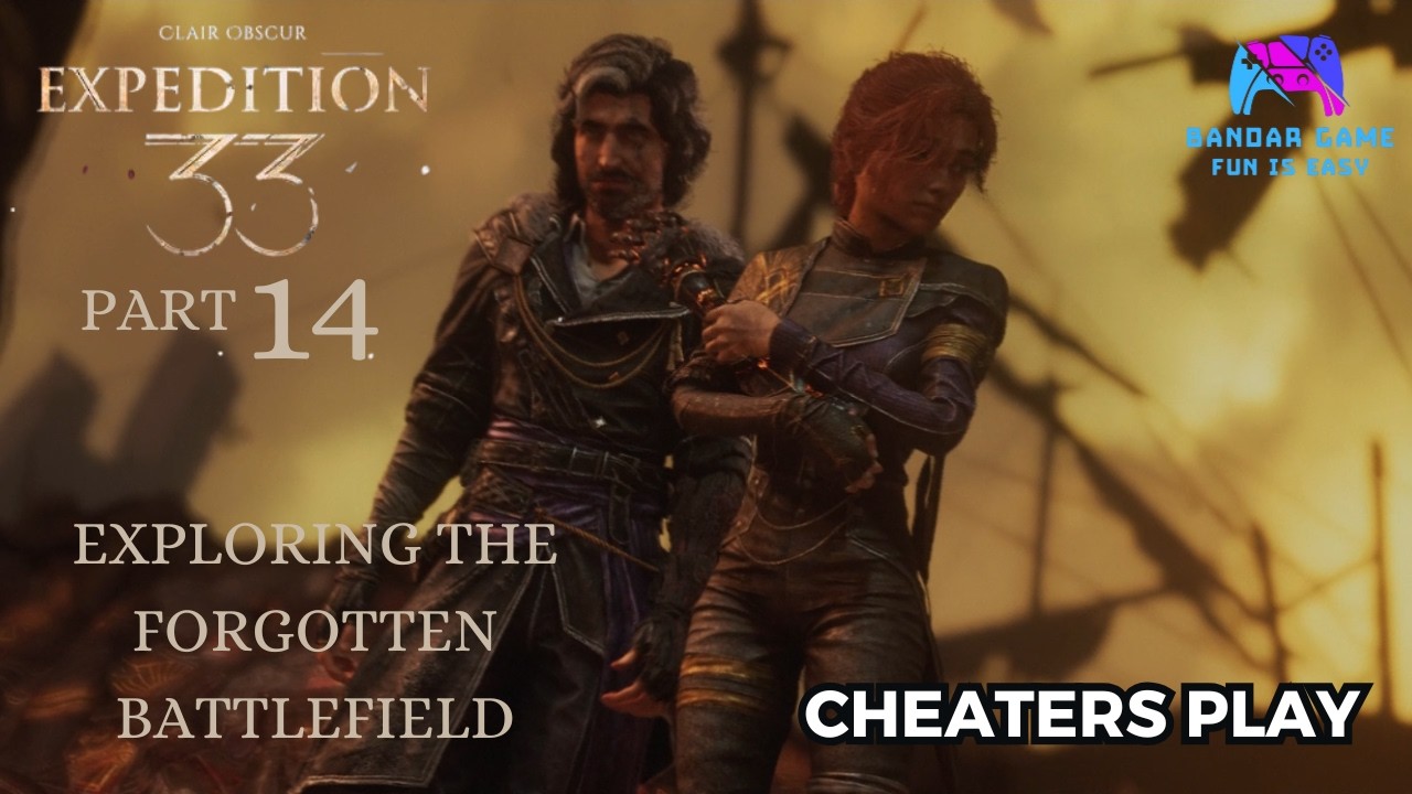 Exploring the Forgotten Battlefield - Clair Obscur: Expedition 33 Part 14 (Cheaters Play)