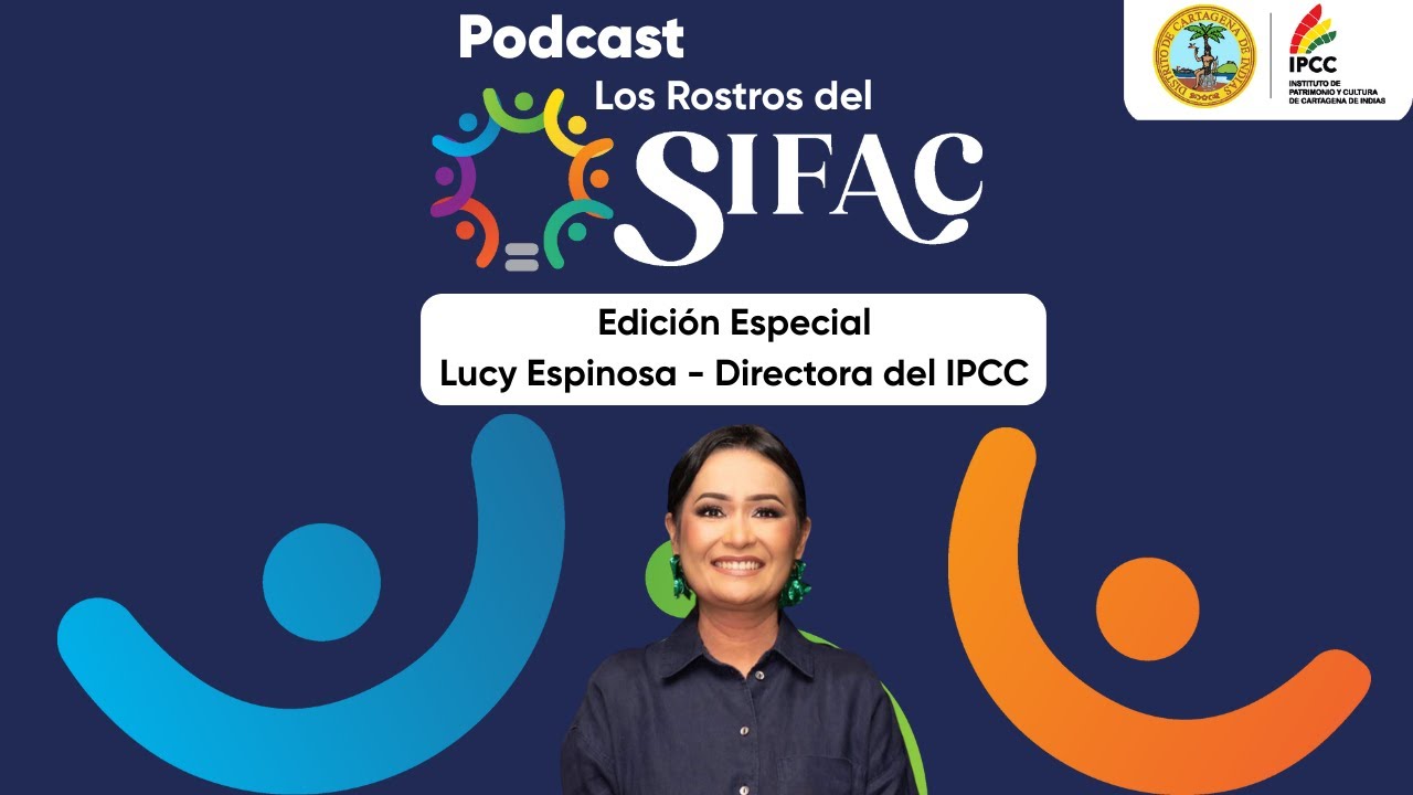 🎙️Los Rostros del SIFAC | Edición Especial con Lucy Espinosa: Liderar desde la Cultura 💛🎭