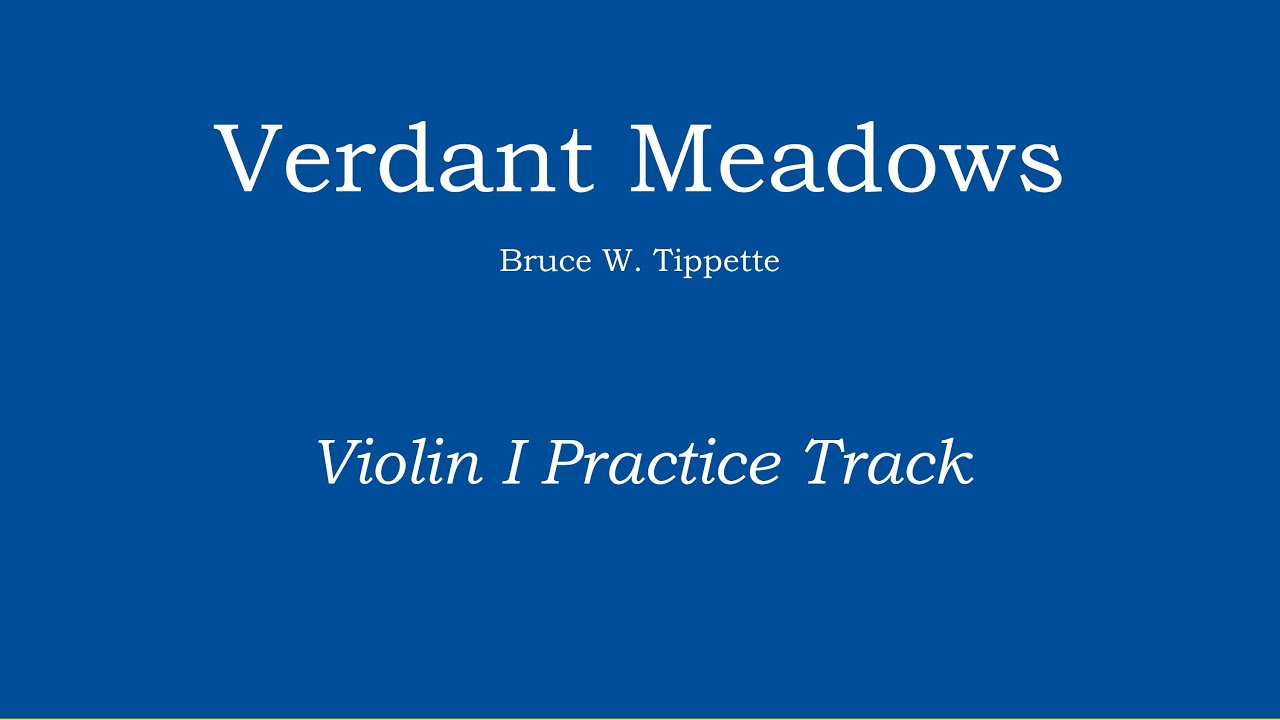 Verdant Meadows - Bruce W. Tippette Violin 1 Practice Track