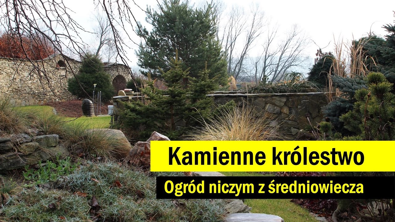 KAMIENNE KRÓLESTWO - ogród niczym z średniowiecza