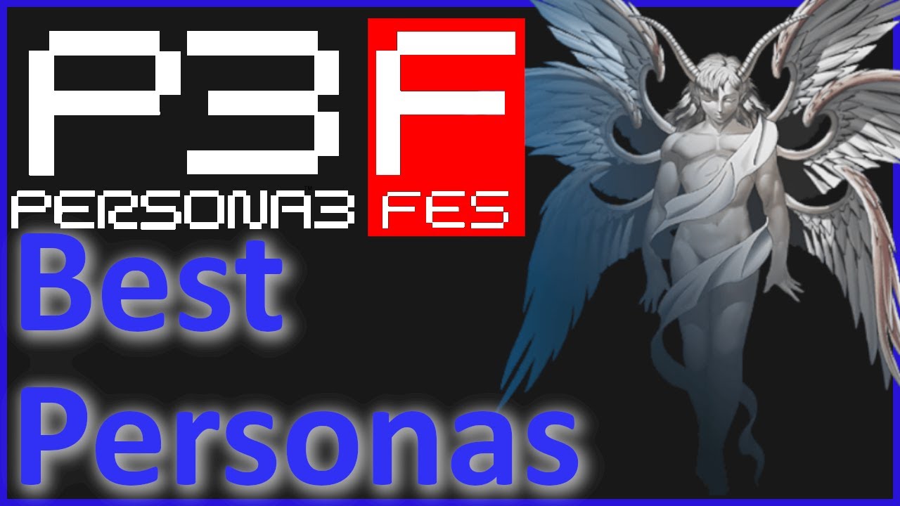 Persona 3 FES Best Personas