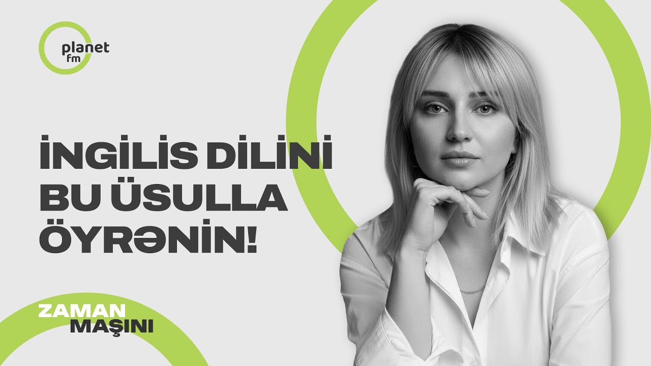 İngilis dilini əzbərləmədən anlayaraq öyrənmək -  IELTS müəlliməsi izah edir!