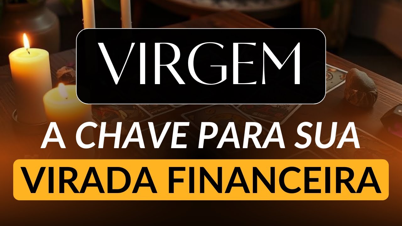 VIRGEM • O dinheiro começará a entrar na sua vida a partir dessa revelação 