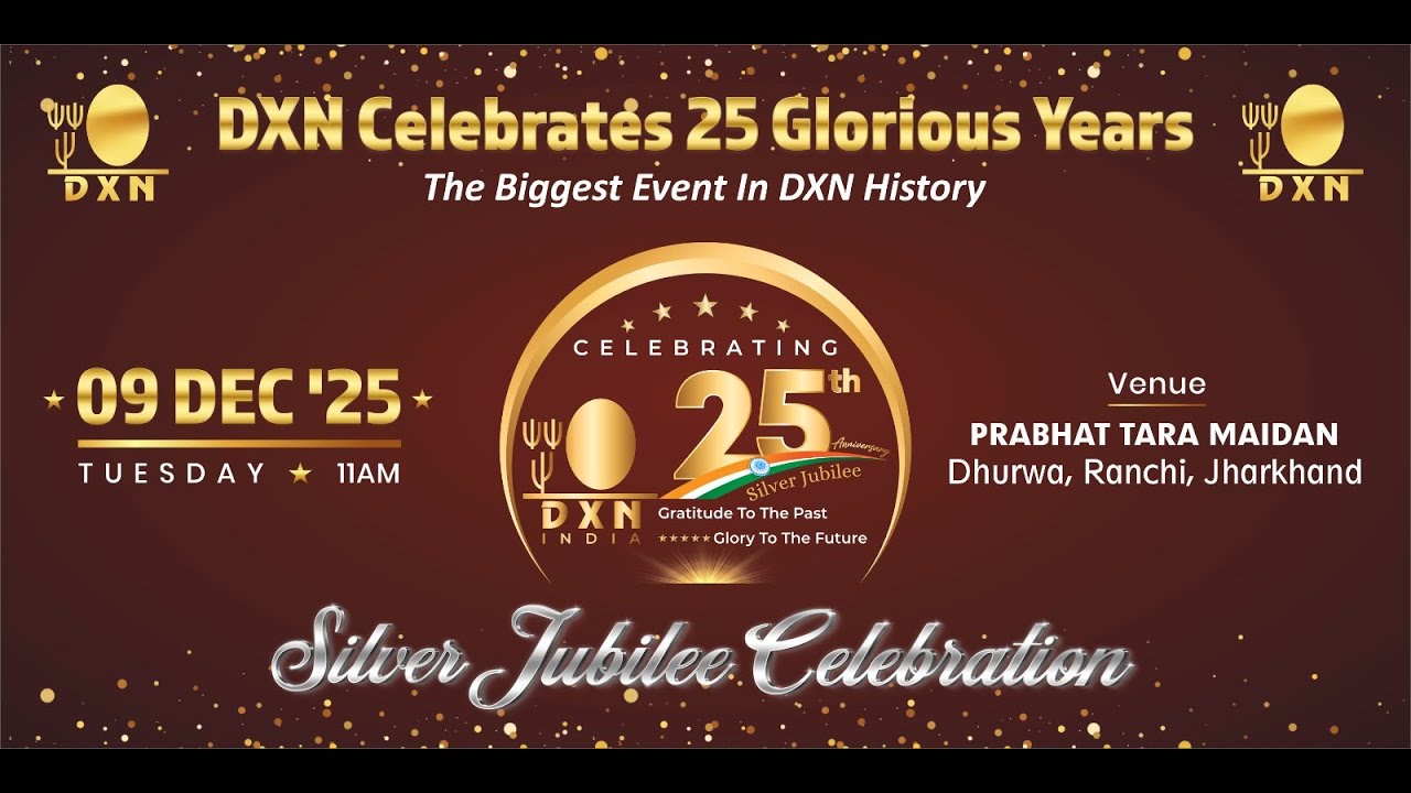 LIVE : DXN CELEBRATES 25 GLORIOUS YEARS II SILVER JUBILEE CELEBRATION II 09 DEC 2025