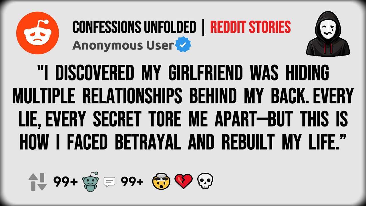 I discovered my girlfriend was hiding multiple relationships behind my back&hellip;- Reddit Stories