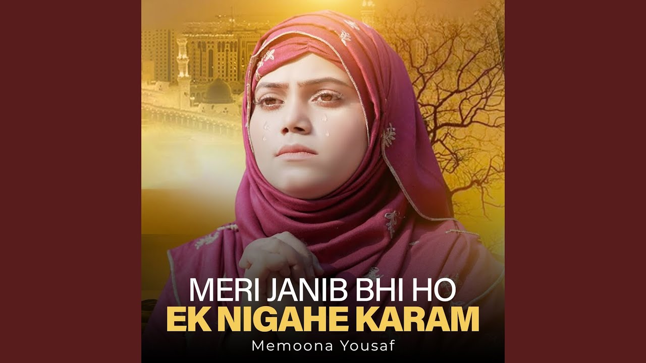 Meri Janib Bhi Ho Ek Nigahe Karam