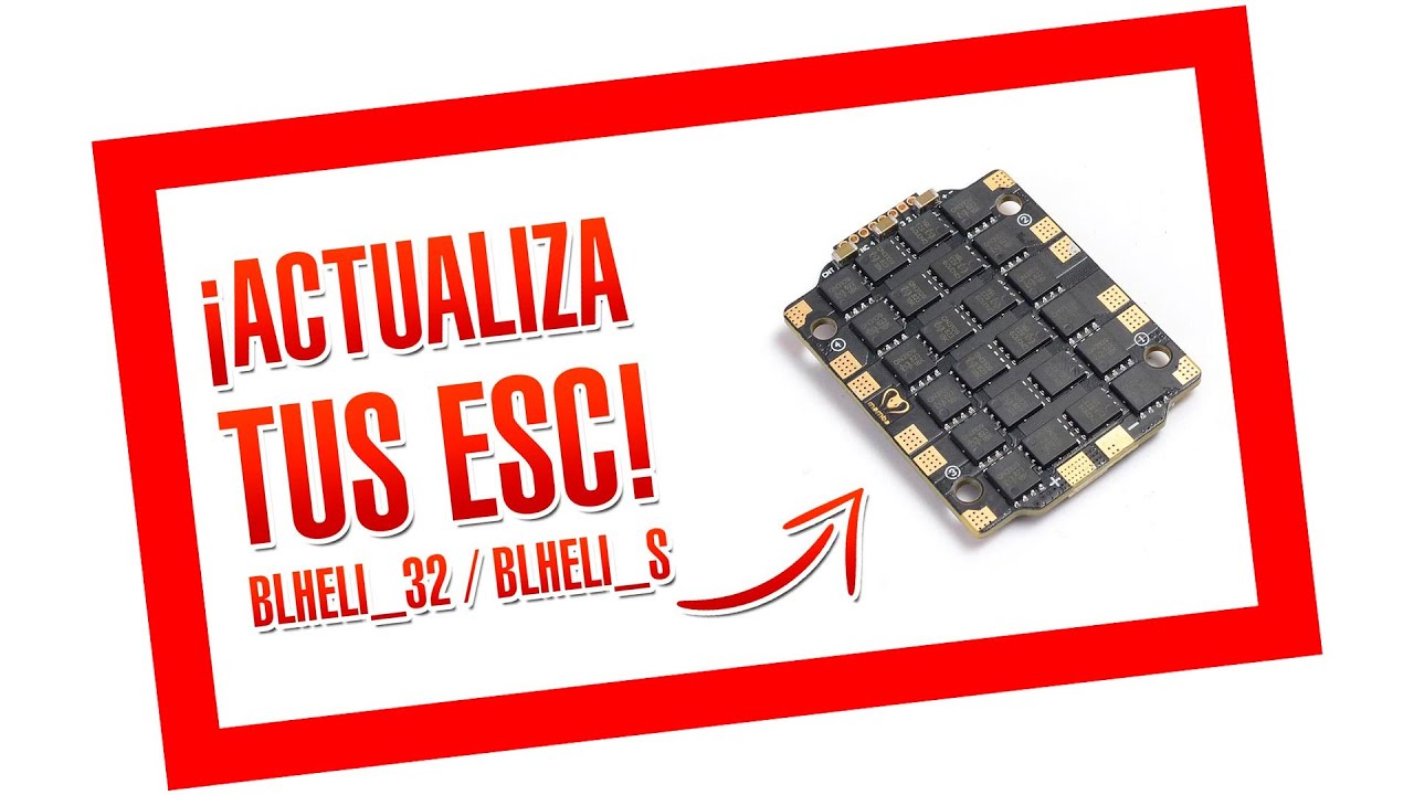 ❓ C&oacute;mo flashear variadores - ESC BLHeli32 BLHeli_S (guia iniciaci&oacute;n FPV)