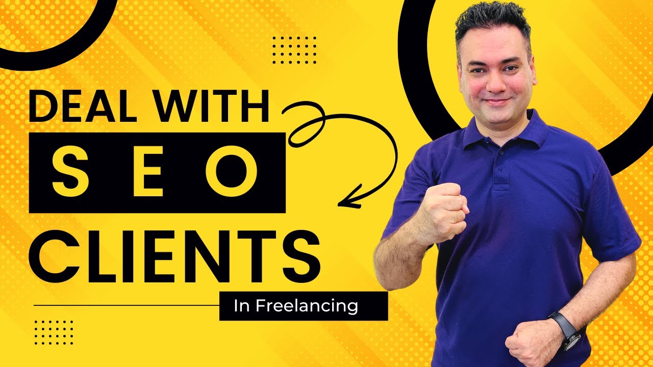 How To Deal With Freelancing SEO Clients?