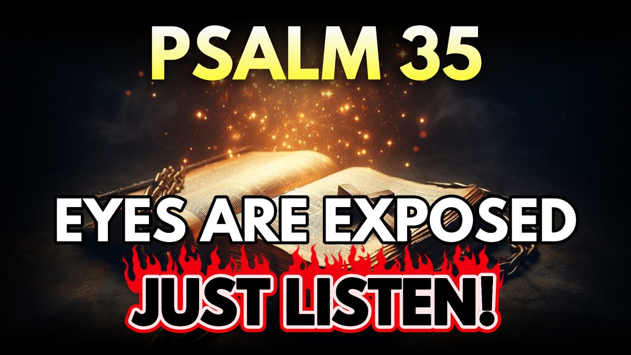 PSALM 35: PRAY THIS TO EXPOSE AND DESTROY MONITORING SPIRITS