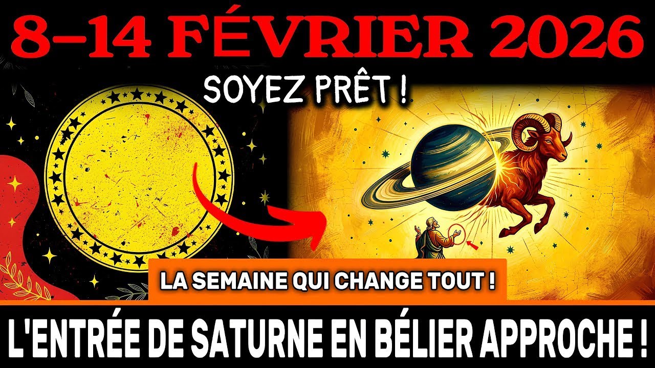 VOUS DEVEZ SAVOIR ÇA AVANT DEMAIN ! 8 14 fév – SATURNE prépare son ENTRÉE en BÉLIER !