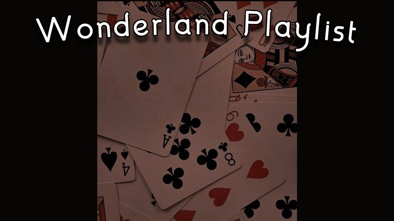 Alice in Wonderland Playlist