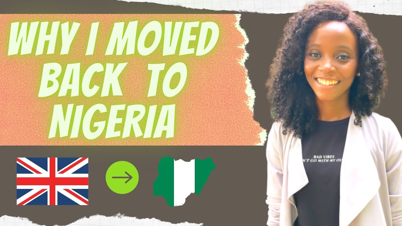 WHY I MOVED BACK TO NIGERIA