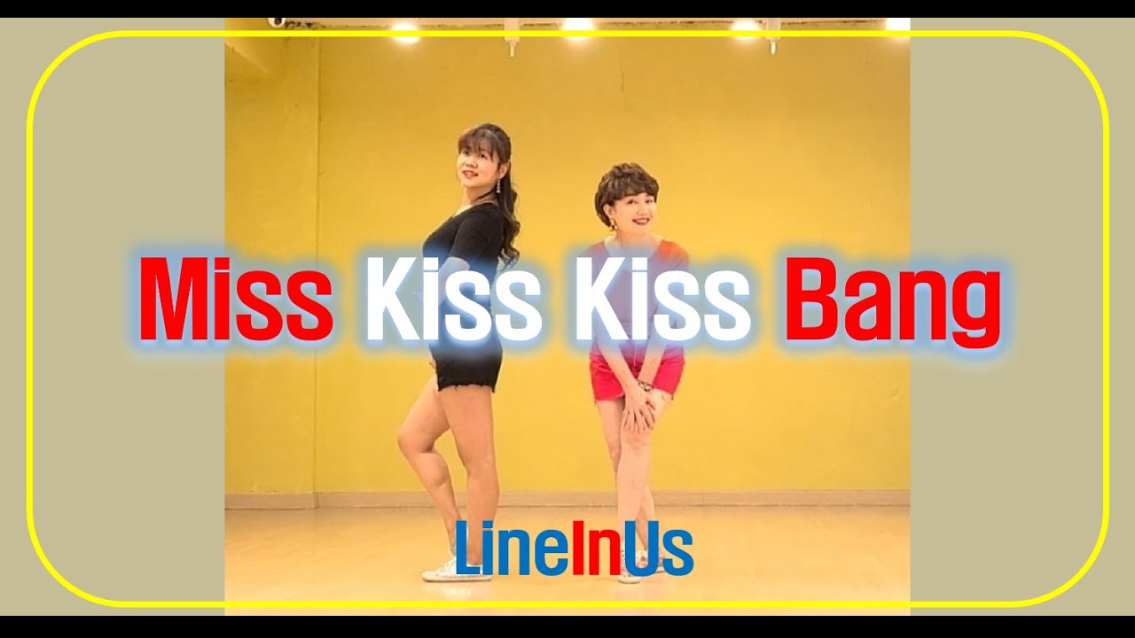 Miss Kiss Kiss Bang Line Dance (Dance & Count) [Lineinus]