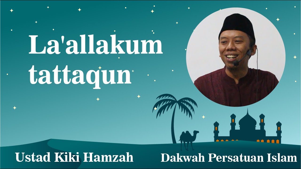 La'allakum tattaqun - Ustad Kiki Hamzah
