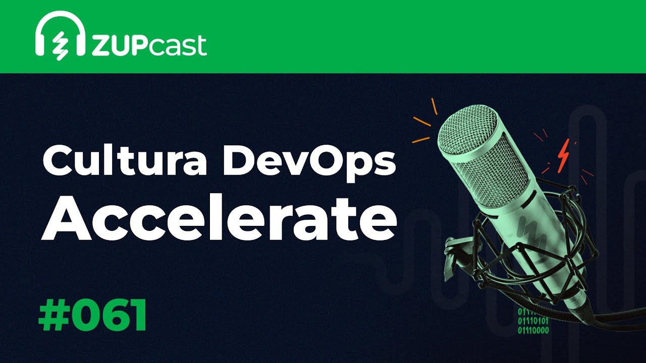⚙️Cultura DevOps e suas Métricas com Accelerate 🚀 | 🎙️ Zupcast 🎧