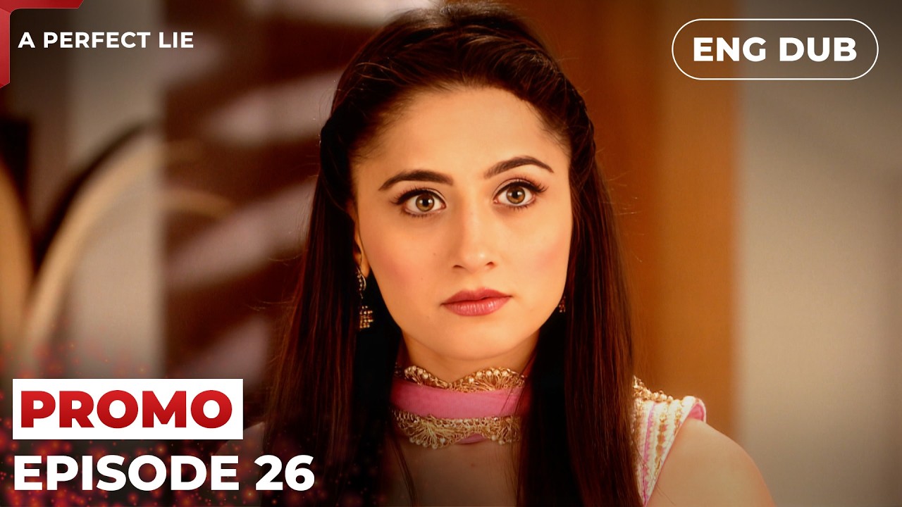 A Perfect Lie 【PREVIEW】Episode 26 | Indian Drama | Dubbed in English #MEP26