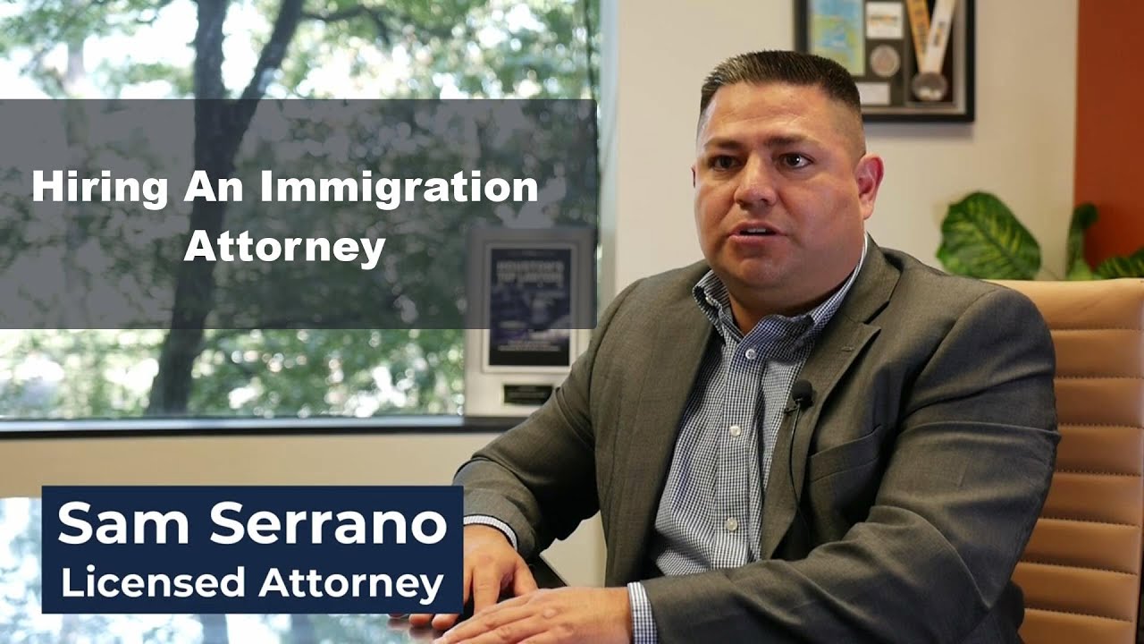 The Questions to Ask Every Immigration Lawyer - Houston Attorney Sam Serrano - Fees, Experience...