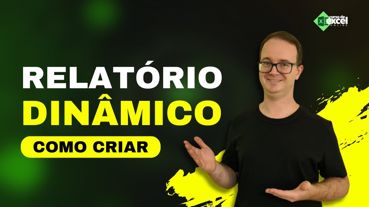 Como Fazer Relatório Dinâmico no Excel