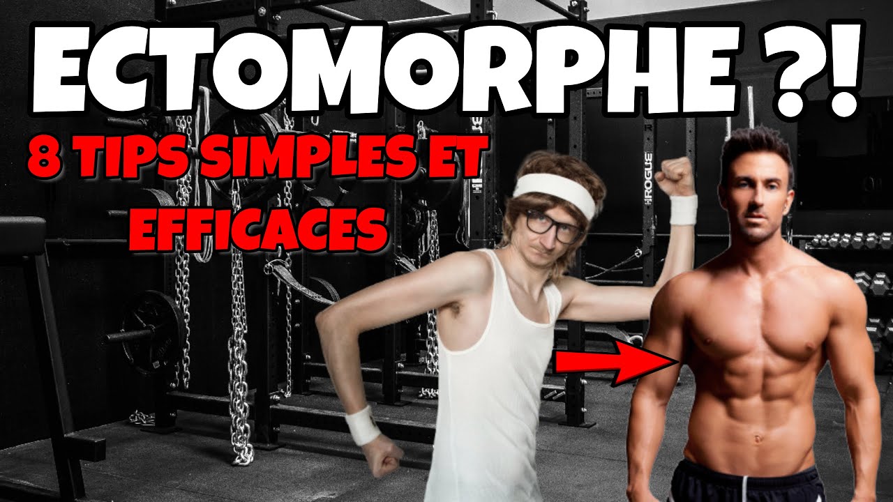 Comment Grossir et Prendre du Muscle en 8 Astuces (ECTOMORPHE / HARD GAINER)