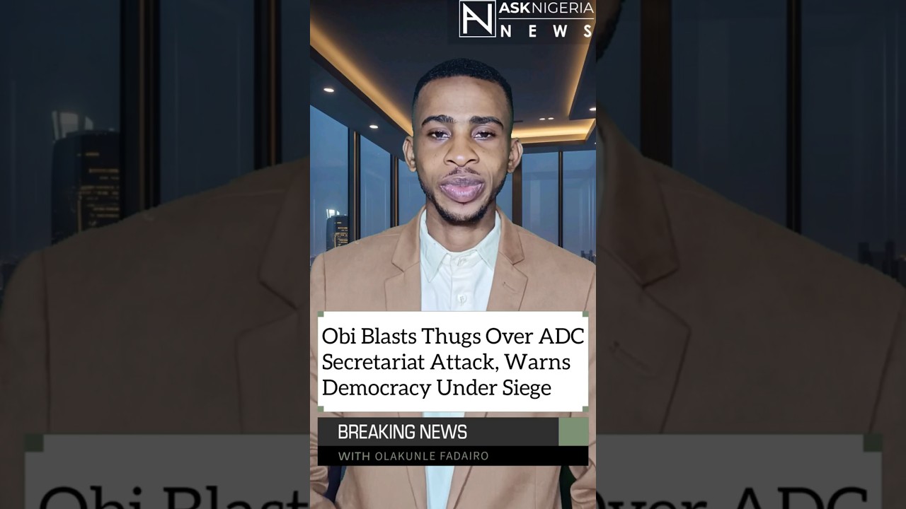 Obi Condemns Attack on ADC Secretariat, Warns Democracy in Danger  | Ask Nigeria Breaking News!