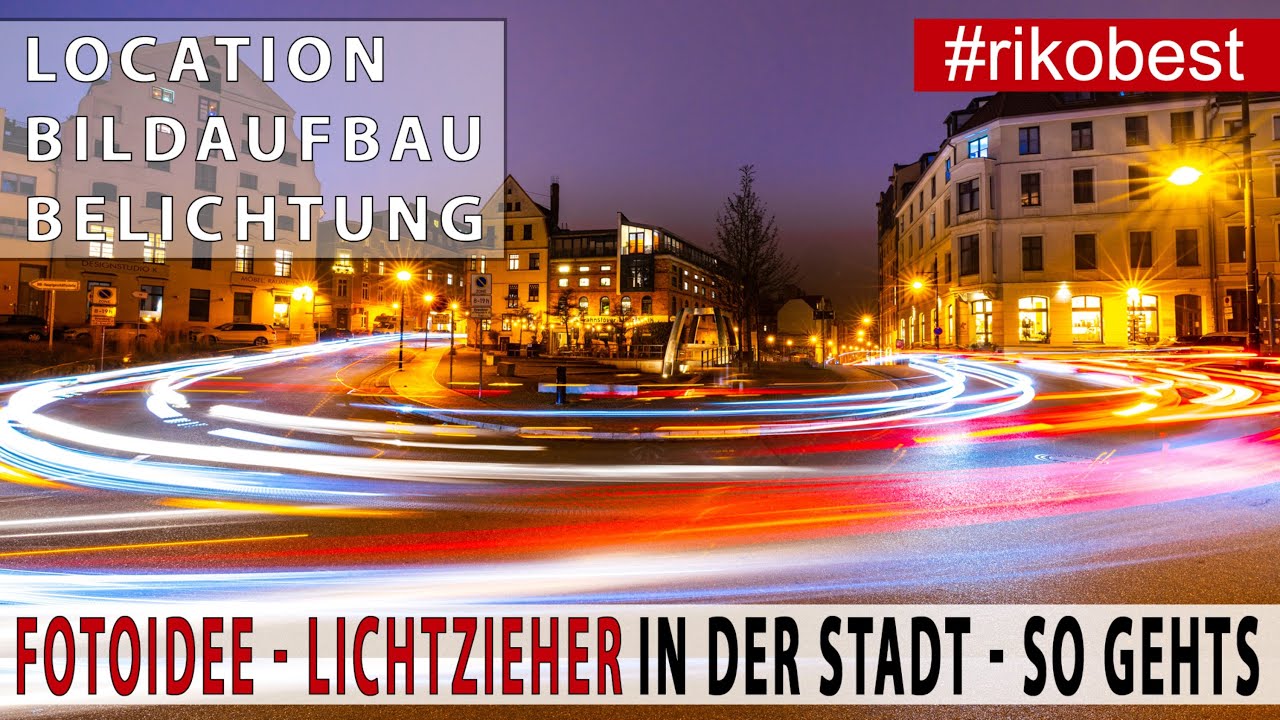 Fotoidee Lichtspuren bei Nacht richtig fotografieren - Bildaufbau & Belichtung FOTOGRAFIEREN LERNEN