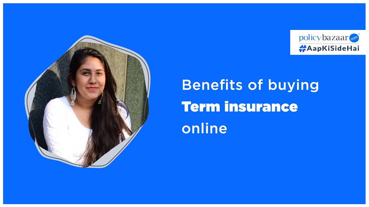 Online Term Plan: Benefits of Term Insurance Policy in 2021