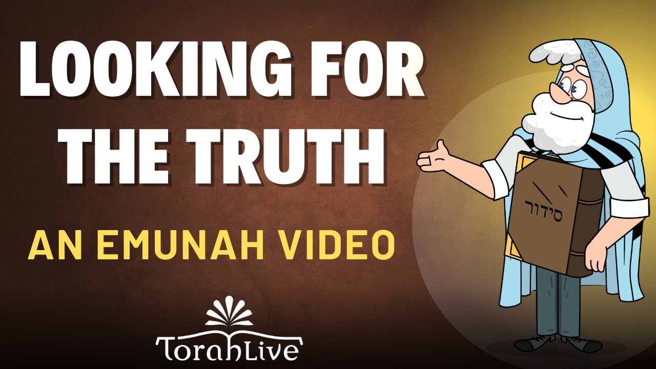 Looking for the Truth - An Emunah Video