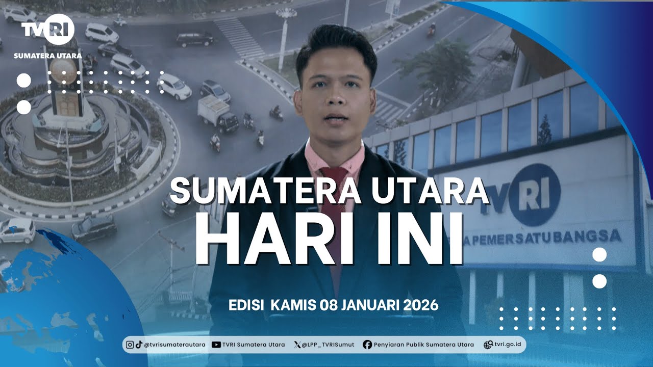 SUMATERA UTARA HARI INI [ 08 JANUARI 2026 ]