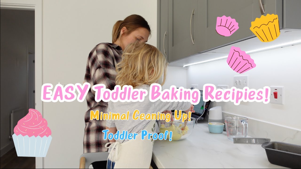 Easy Baking Recipes For Toddlers - Minimal Cleaning up!