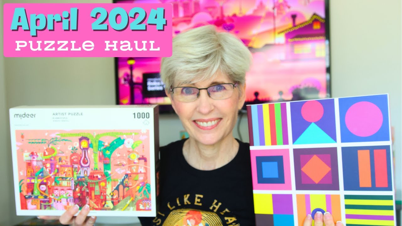 April 2024 Puzzle Haul!
