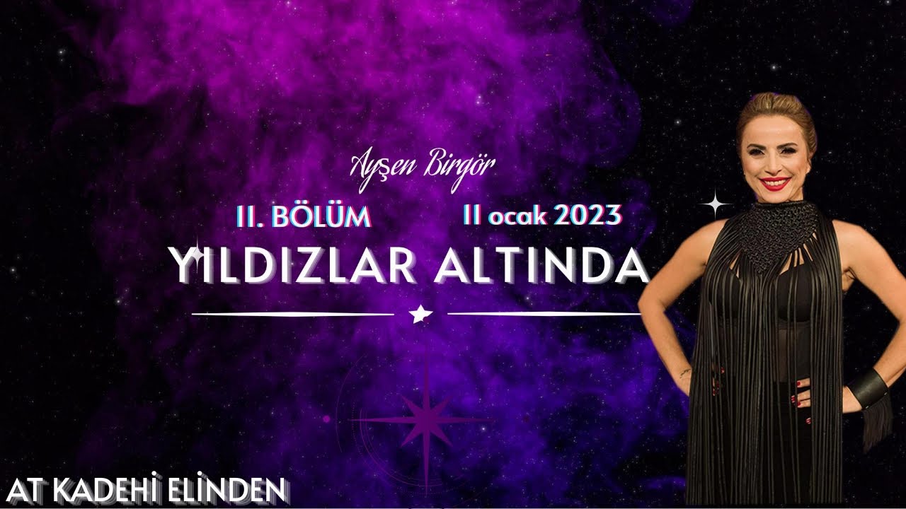 Ayşen Birgör | At Kadehi Elinden | Yıldızlar Altında 11 Ocak 2023 #YıldızlarAltında