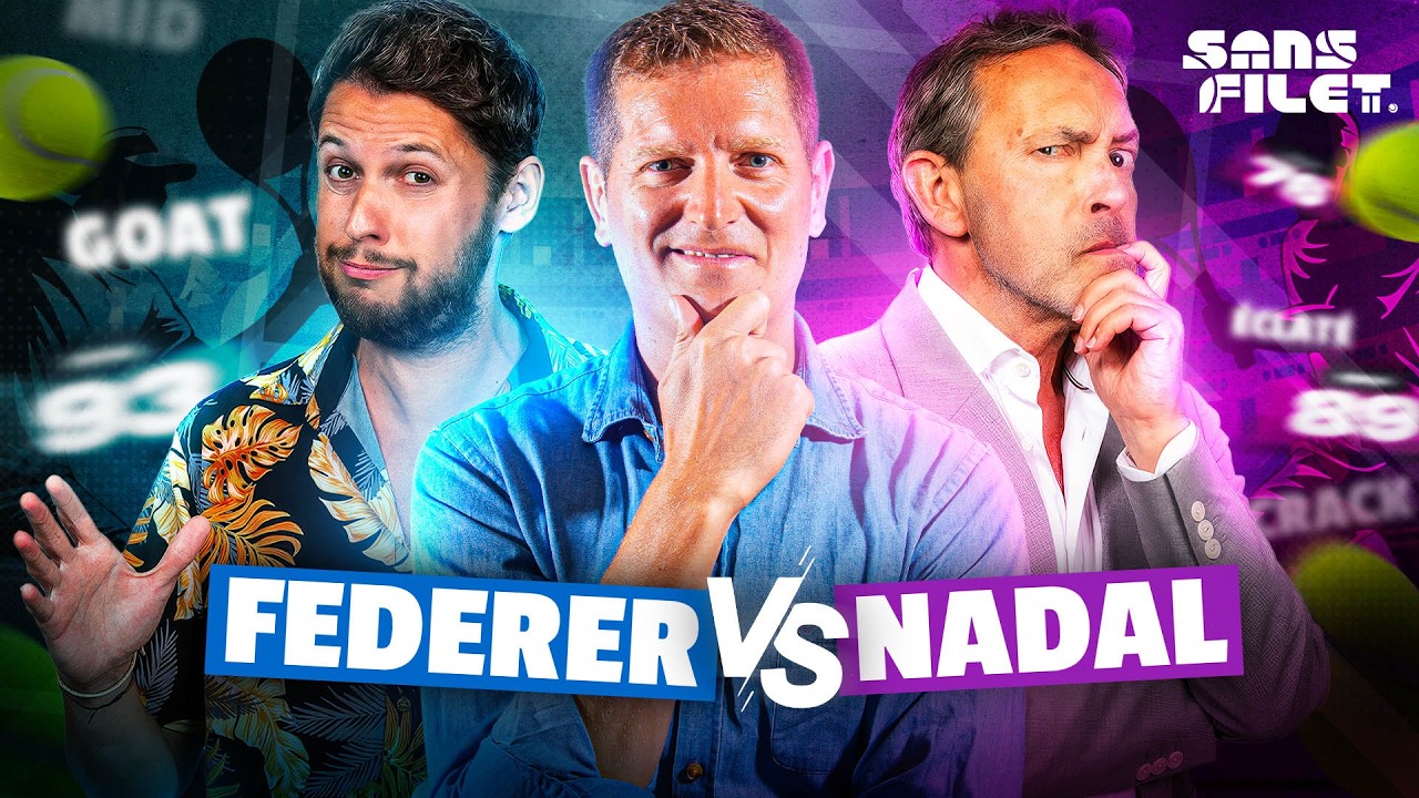 🔴 [LIVE] Federer vs Nadal : qui est le meilleur ? (Sans Filet Versus)