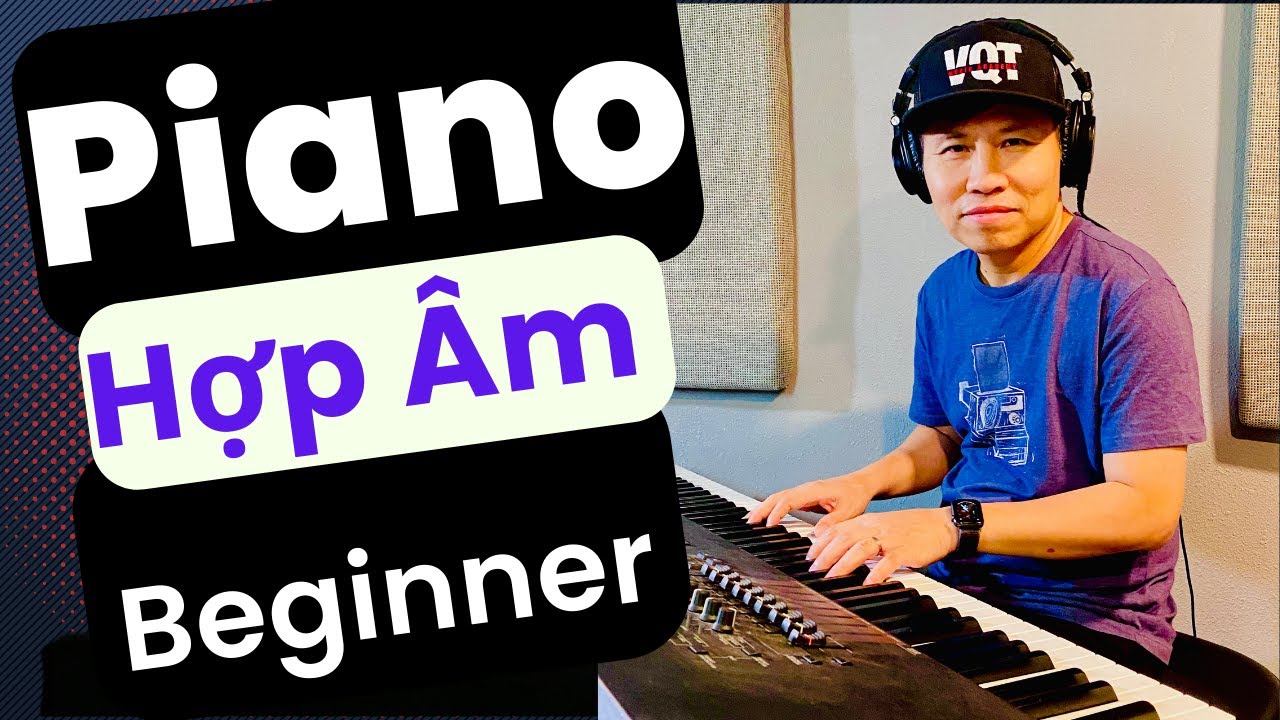 Hướng Dẫn Cách Tập Piano Hợp Âm 🎹 Áp dụng trên tác phẩm - Beginner