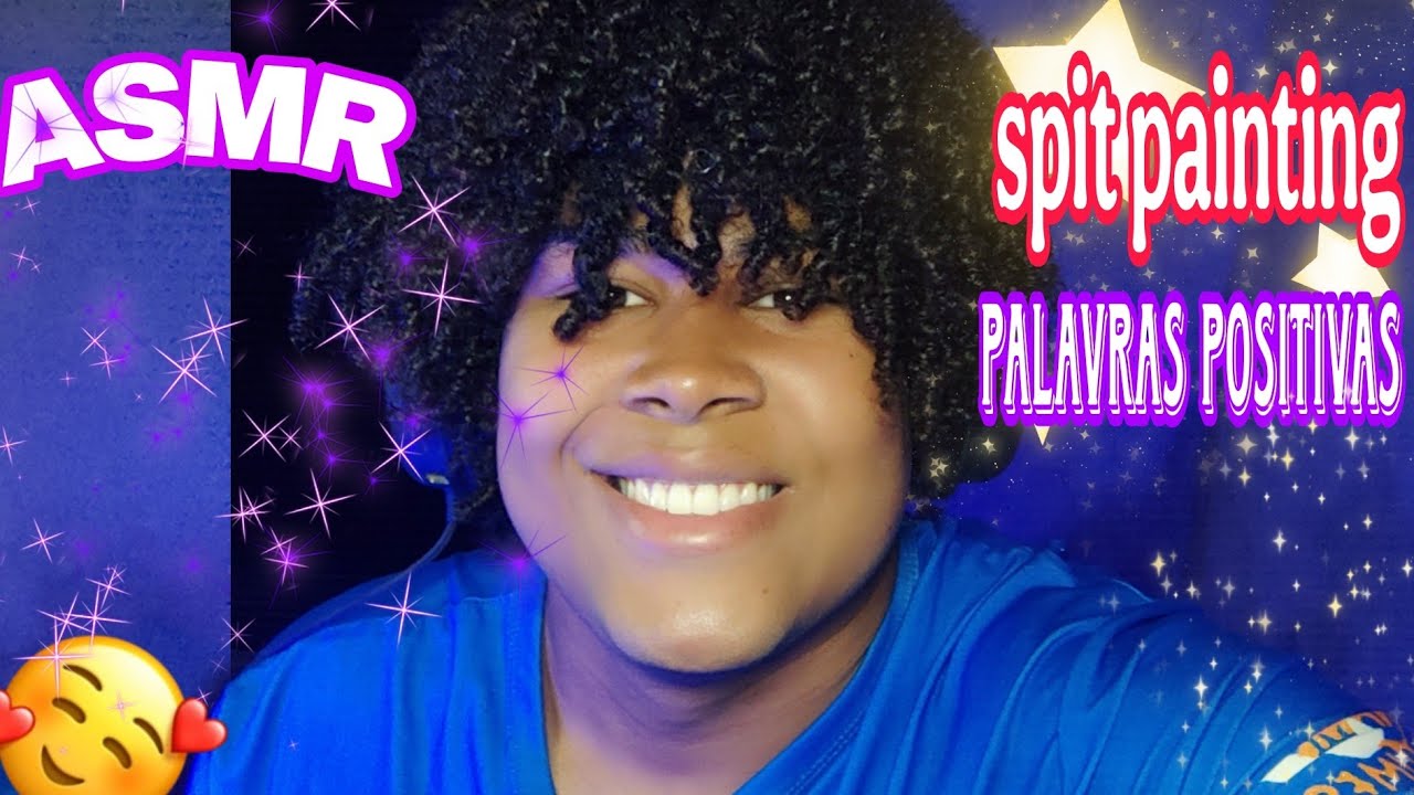 ASMR com palavras positivas e muitos Sons de boca e spit painting para dormir RAPIDO
