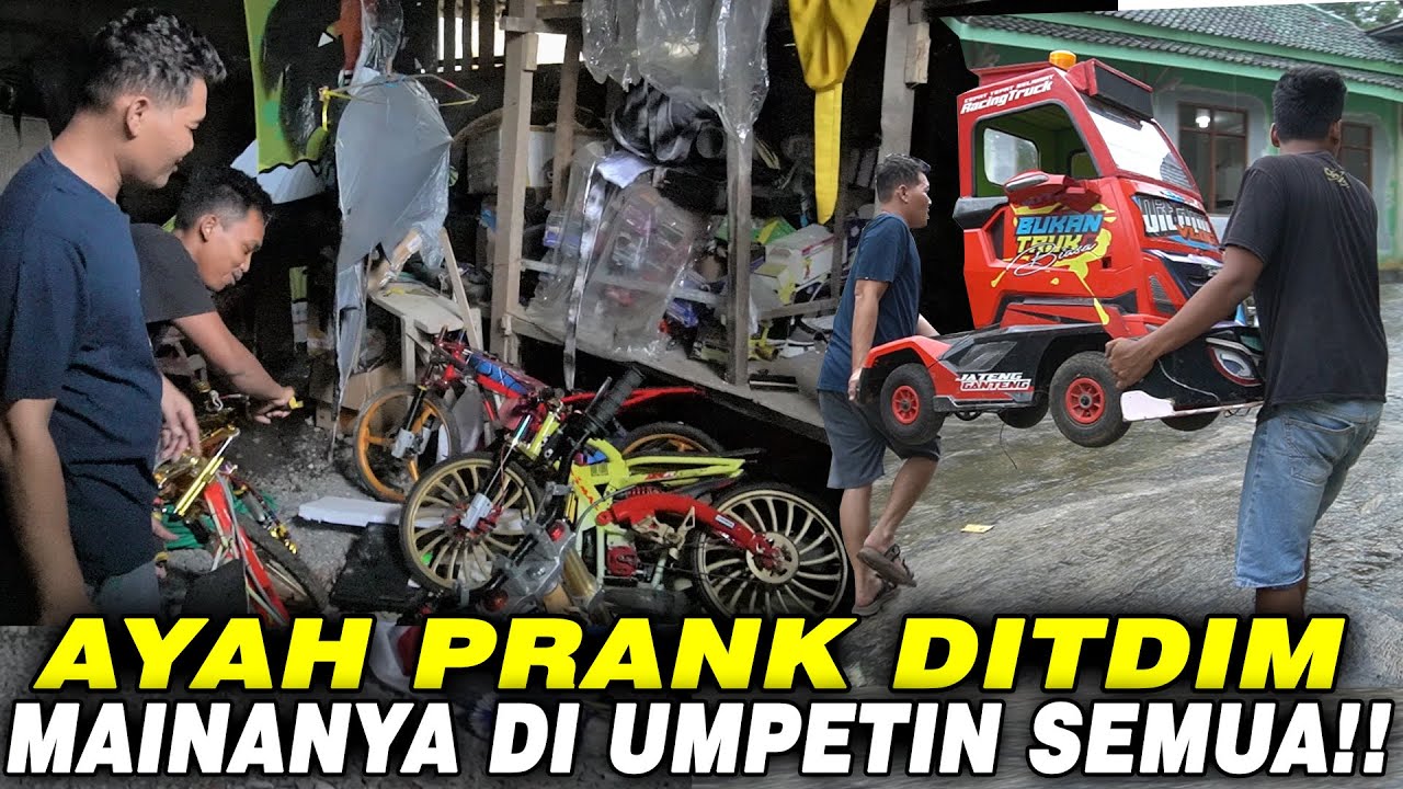 AYAH PRANK DITDIM!! UMPETIN SEMUA SEPEDA DRAG,TRAIL DAN TRUCK MAINAN DITDIM