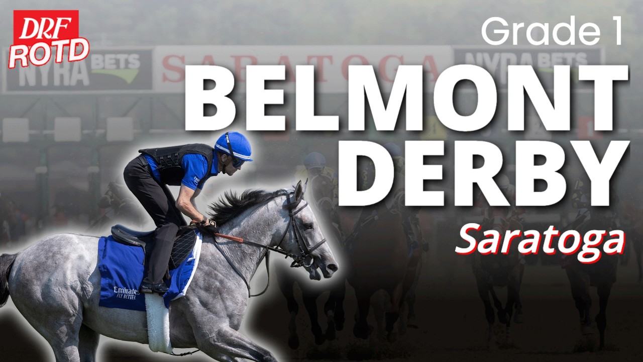 Grade 1 Belmont Derby Preview @ Saratoga | DRF Saturday ROTD | July 4, 2026