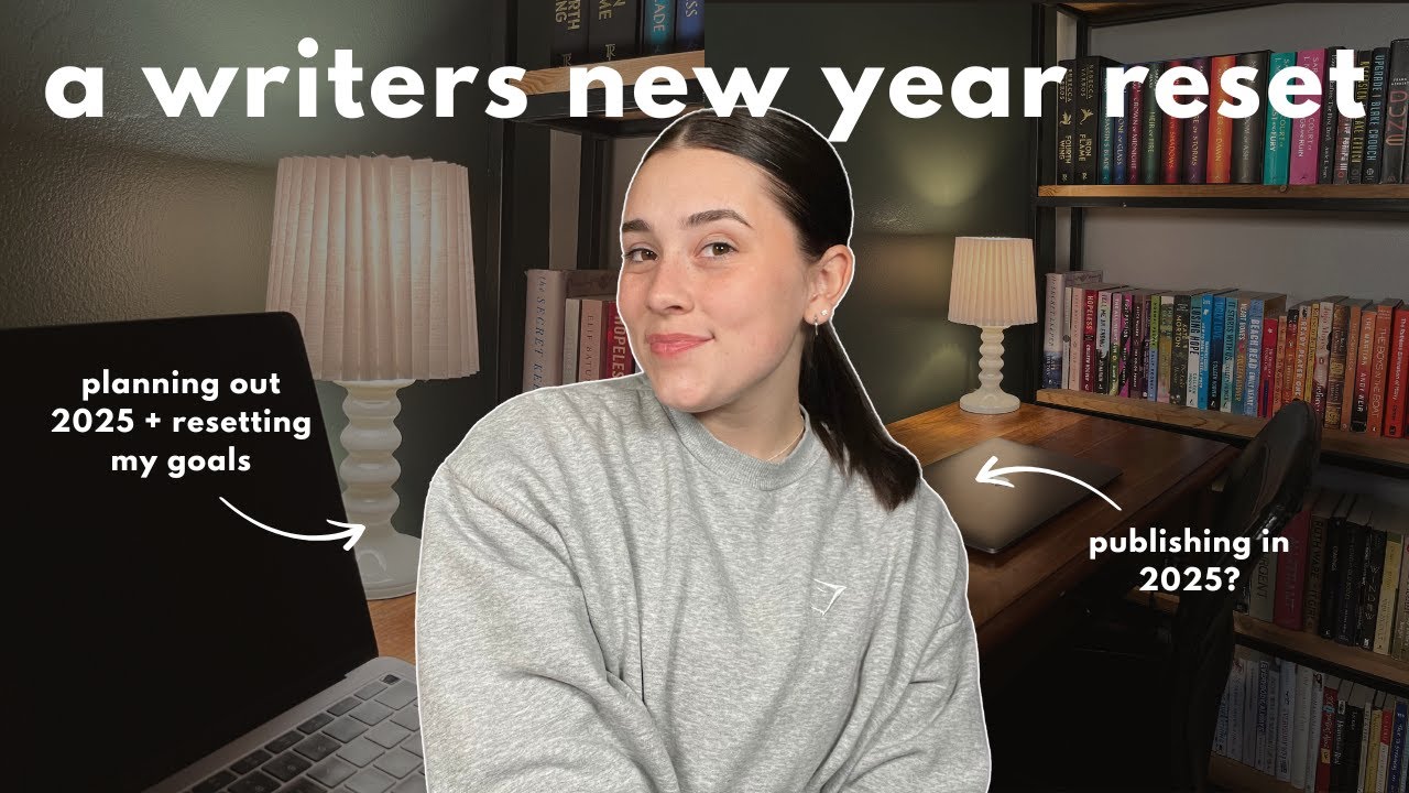 RESET FOR THE NEW YEAR WITH ME // outlining my writing goals for 2025