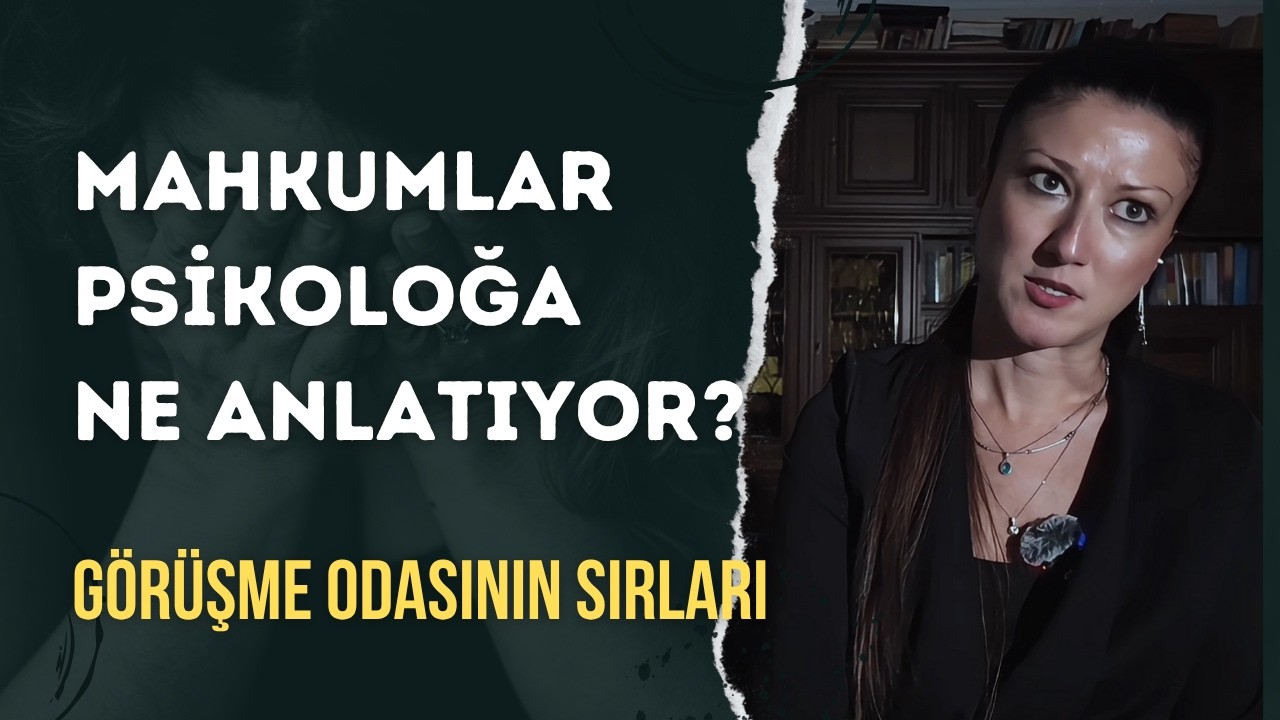 MAHKÛMLARLA TERAPİ: Suçun Arkasındaki ÇOCUKLUK TRAVMALARI
