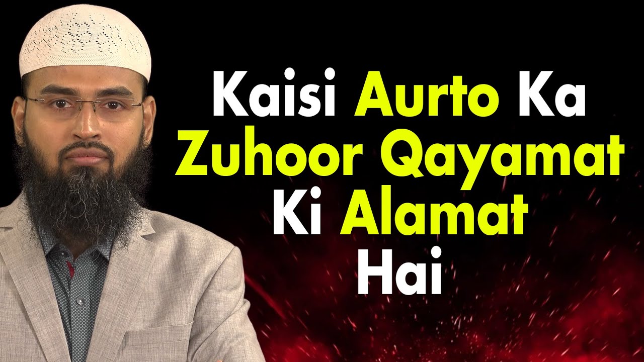Qayamat Se Pehle Nude Aur Attract Karnewali Aurton Ka Zuhoor Hoga, Aaj Waqe Me Ladkiyan Waise Hi Hai