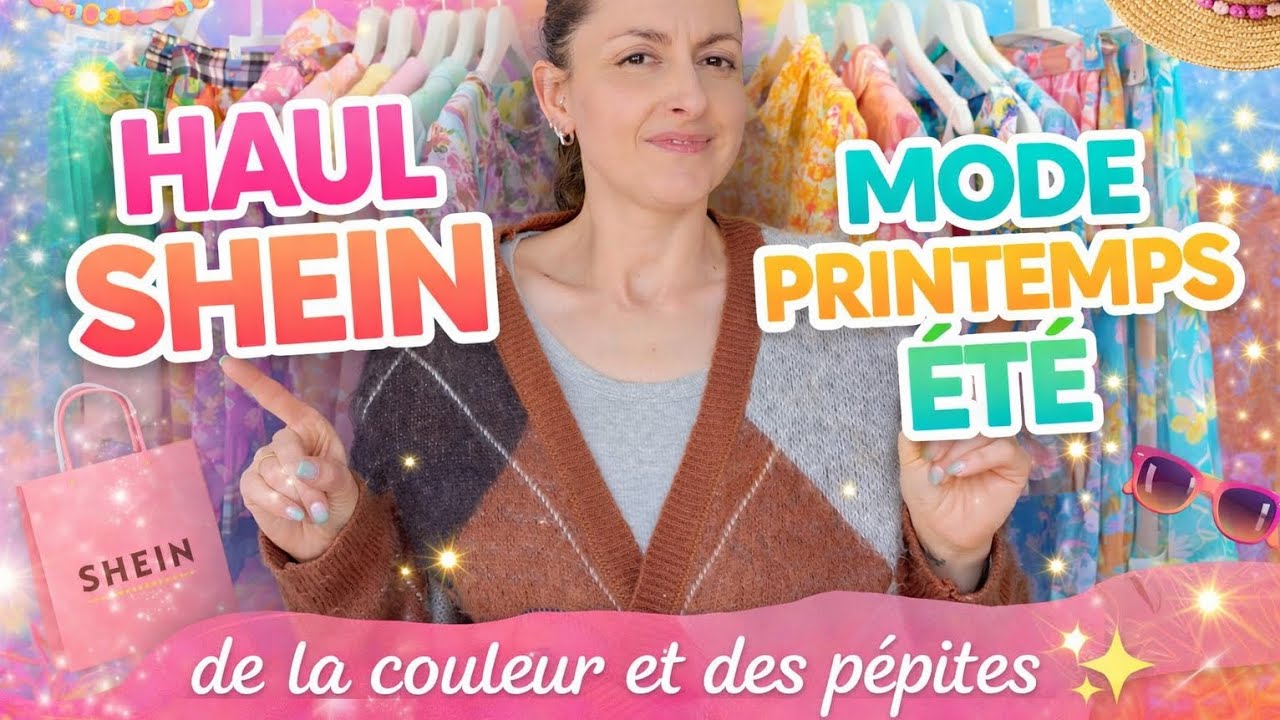 HAUL SHEIN ✨️ MODE PRINTEMPS &Eacute;T&Eacute; et plein de p&eacute;pites 🩷