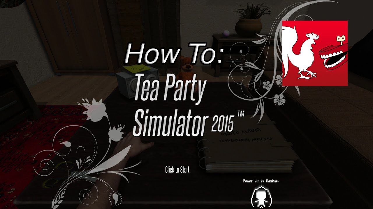 How To: Tea Party Simulator | Rooster Teeth