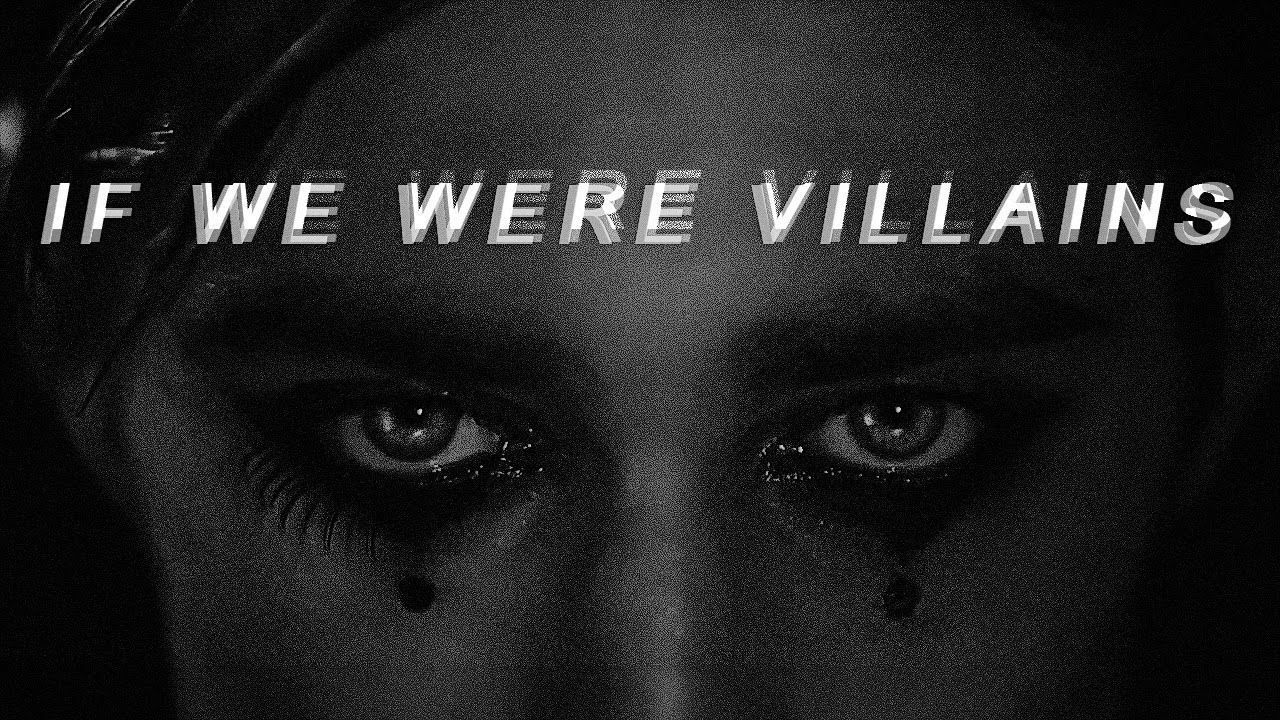 .we are lost. {if we were villains}