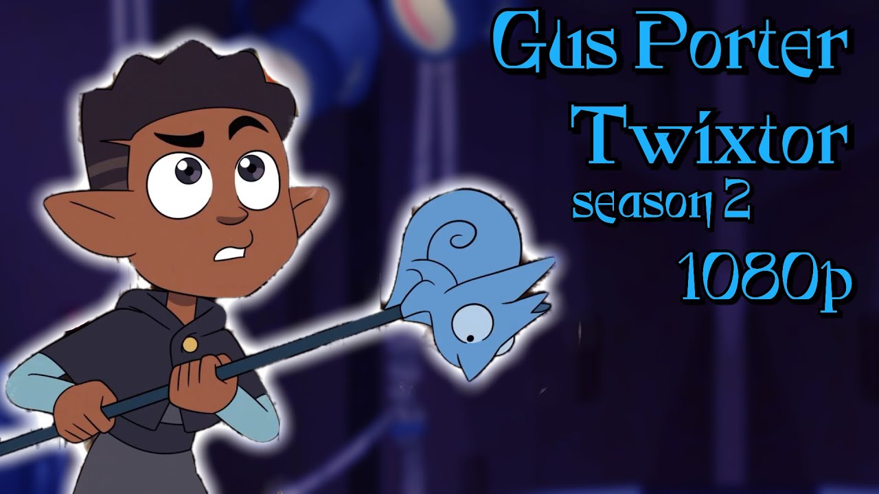 Gus Porter Twixtor [S2] || The Owl House