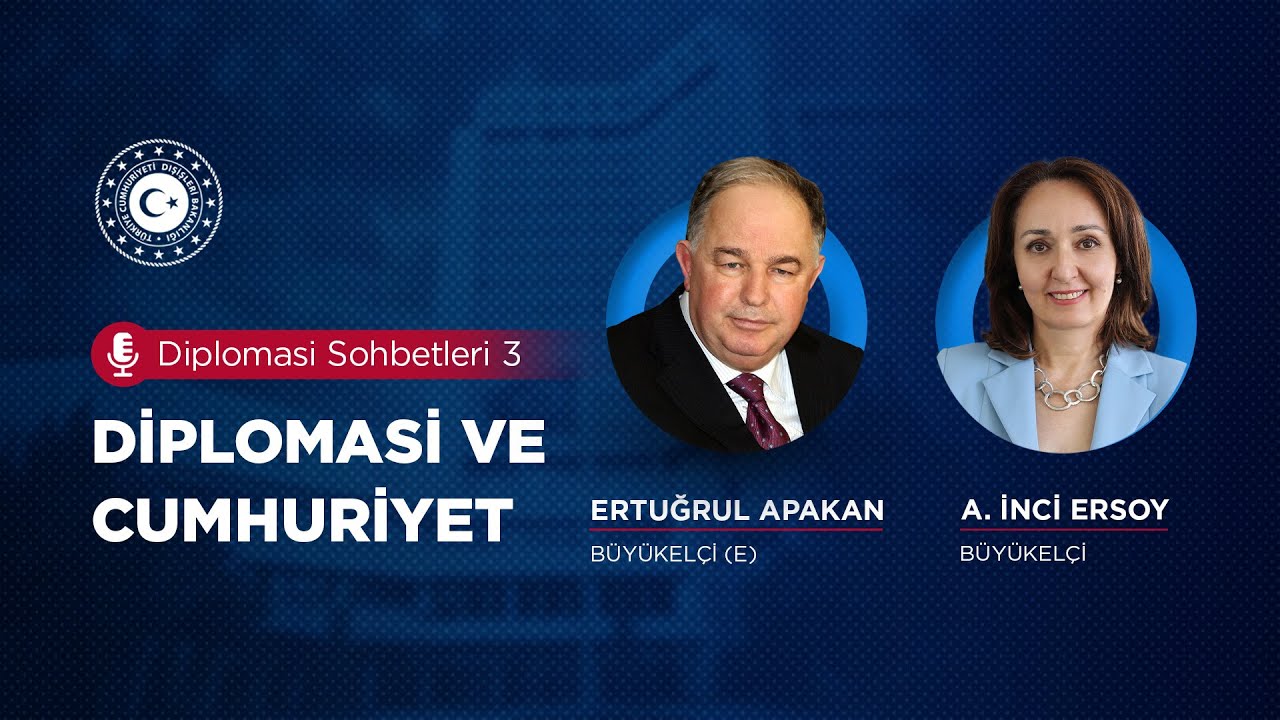 Diplomasi Sohbetleri #3 – Diplomasi ve Cumhuriyet