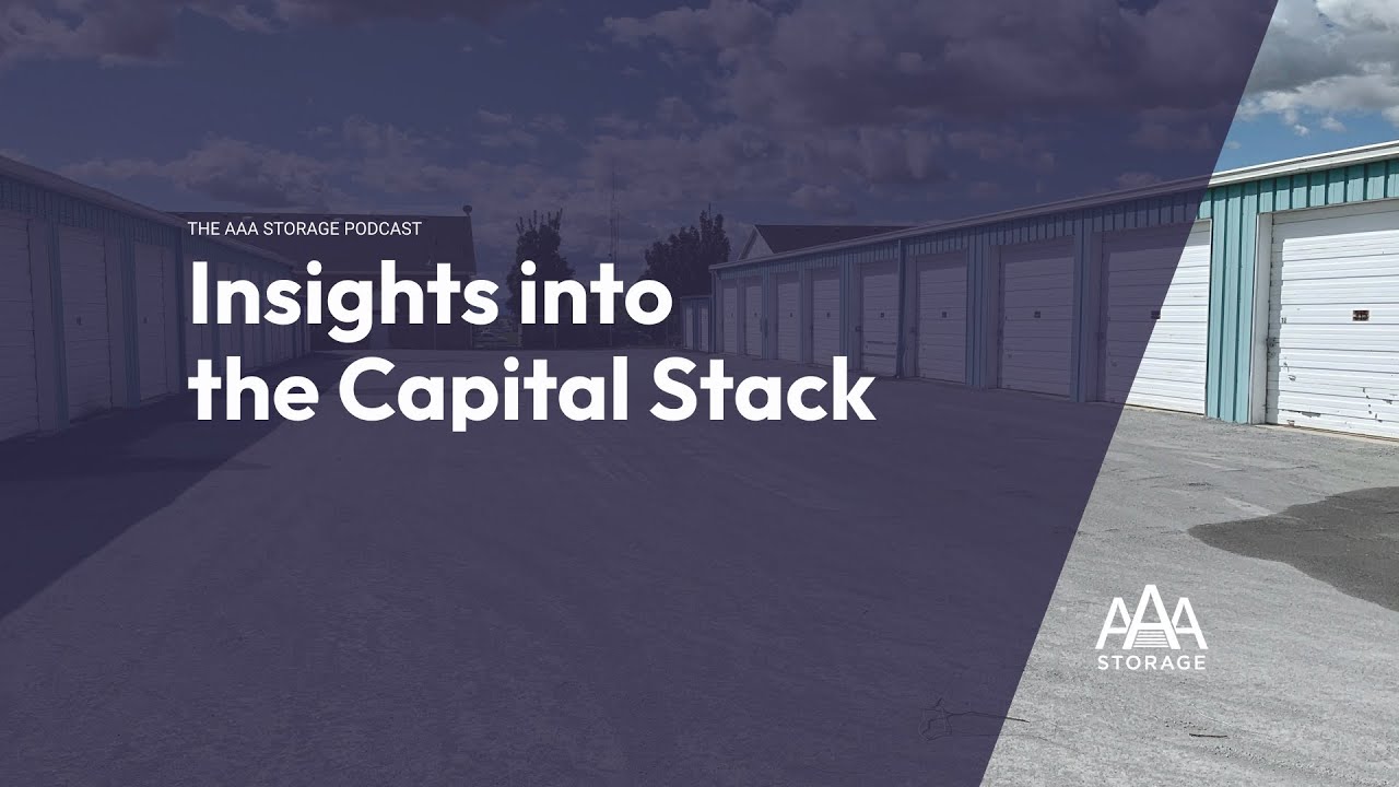 Insights into the Capital Stack | The AAA Storage Podcast