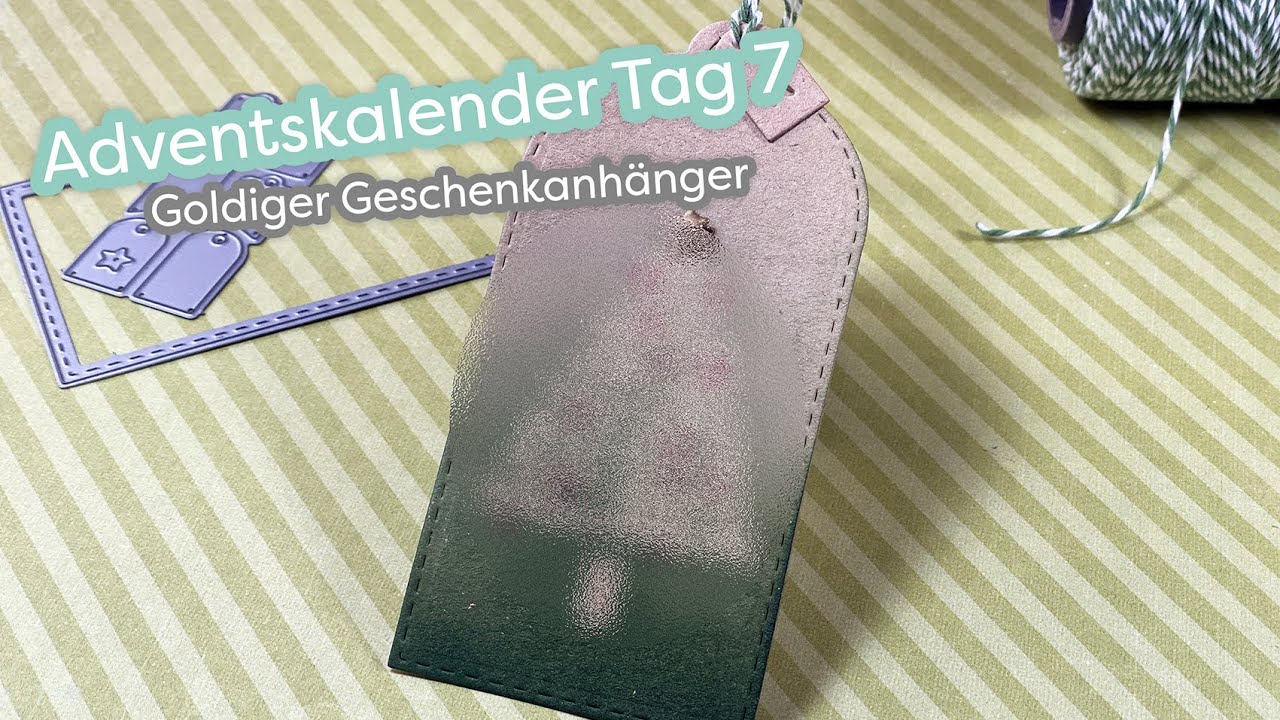 Adventskalender Tag 7 - Goldiger Geschenkanhänger