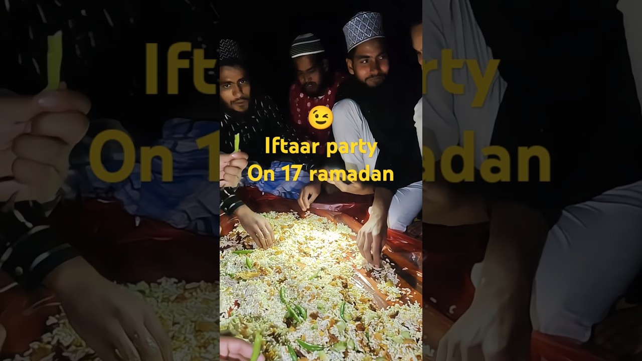 IFTAAR PARTY on 17 Ramadan😉 #status #shortsfeed #story #iftar #iftarparty2025