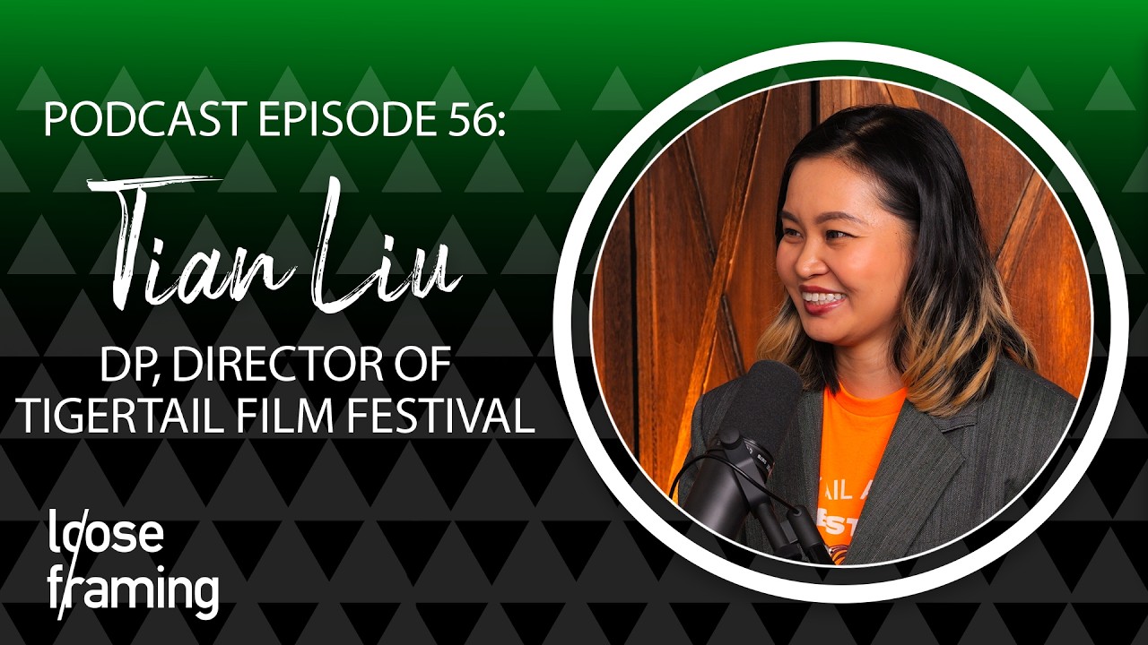 Ep. 56: Tian Liu Knows Cinematography and the Tigertail Asian Film Festival