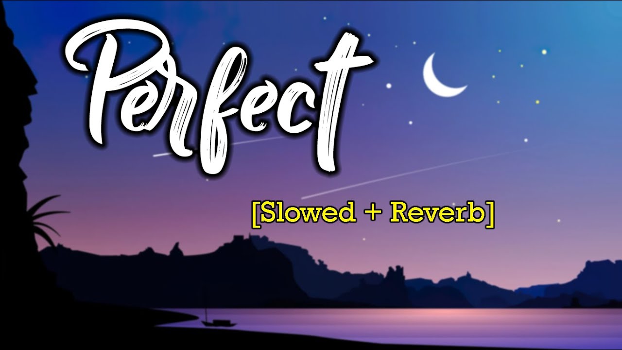 Perfect - Ed Sheeran | Slowed + Reverb + Raining