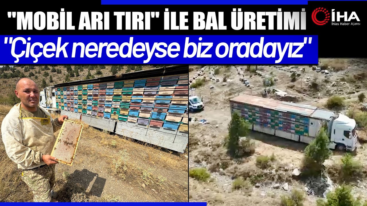 Mobil Tır İle Bal Üretiyor Kovanları İndirmeden Toros Dağları'nı Karış Karış Geziyor